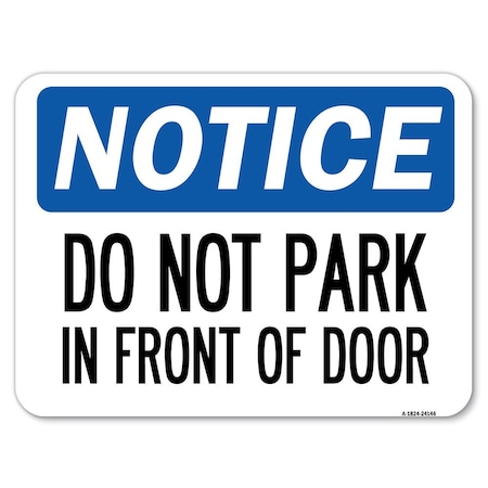 Signmission Do Not Park in Front of Door Heavy-Gauge Aluminum Rust Proof Parking Sign, 18" x 24", A-1824-24146 A-1824-24146